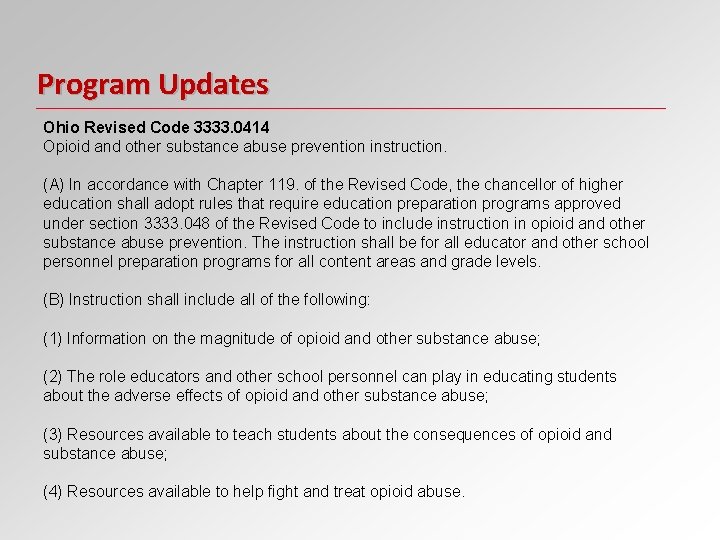 Program Updates Ohio Revised Code 3333. 0414 Opioid and other substance abuse prevention instruction.