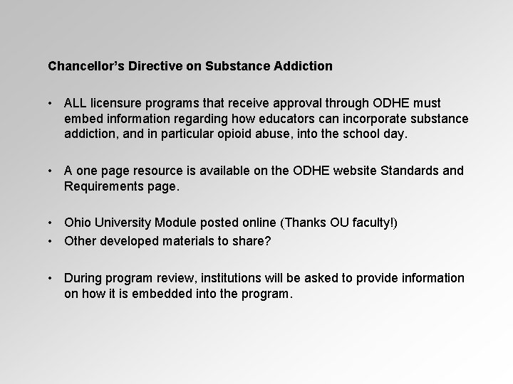 Chancellor’s Directive on Substance Addiction • ALL licensure programs that receive approval through ODHE