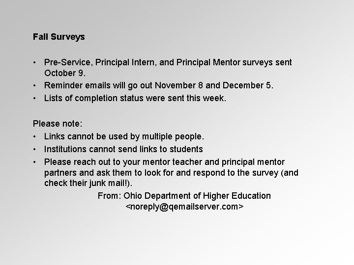 Fall Surveys • Pre-Service, Principal Intern, and Principal Mentor surveys sent October 9. •