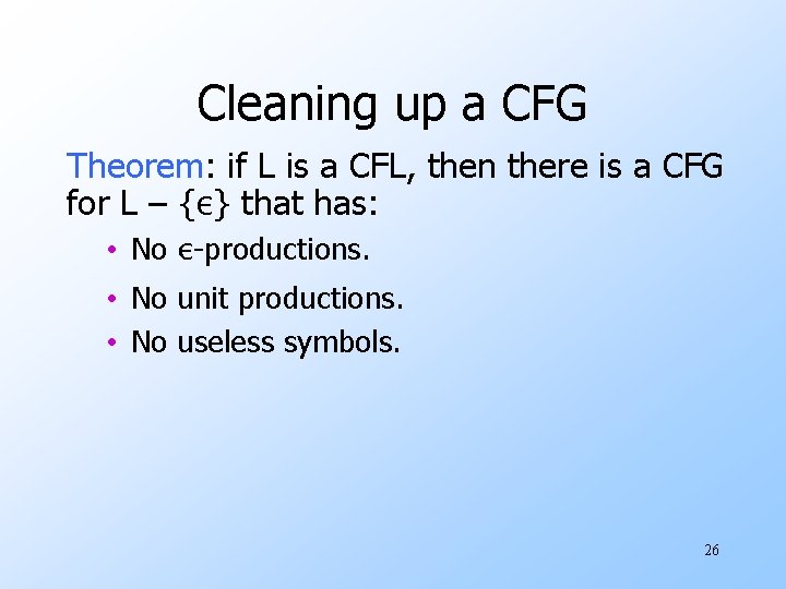 Cleaning up a CFG Theorem: if L is a CFL, then there is a