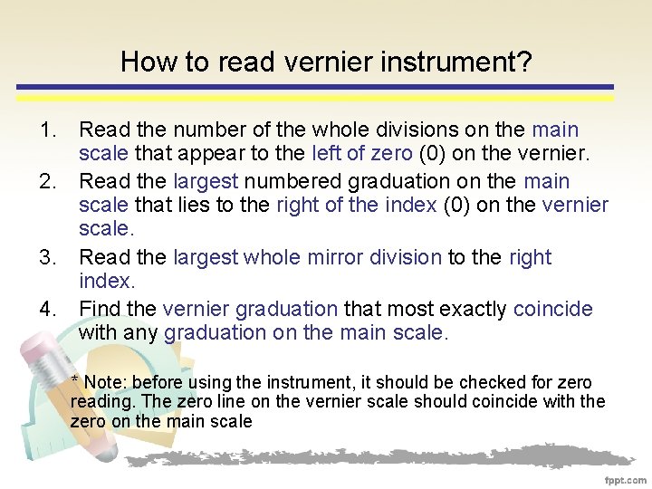 How to read vernier instrument? 1. Read the number of the whole divisions on