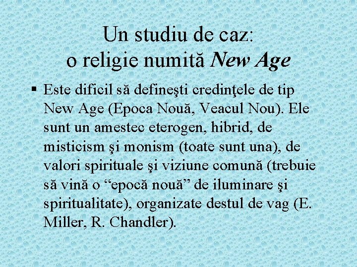 Un studiu de caz: o religie numită New Age § Este dificil să defineşti