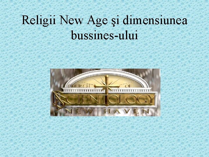Religii New Age şi dimensiunea bussines-ului 