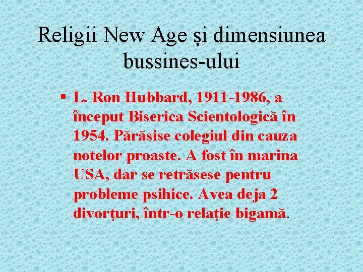 Religii New Age şi dimensiunea bussines-ului § L. Ron Hubbard, 1911 -1986, a început