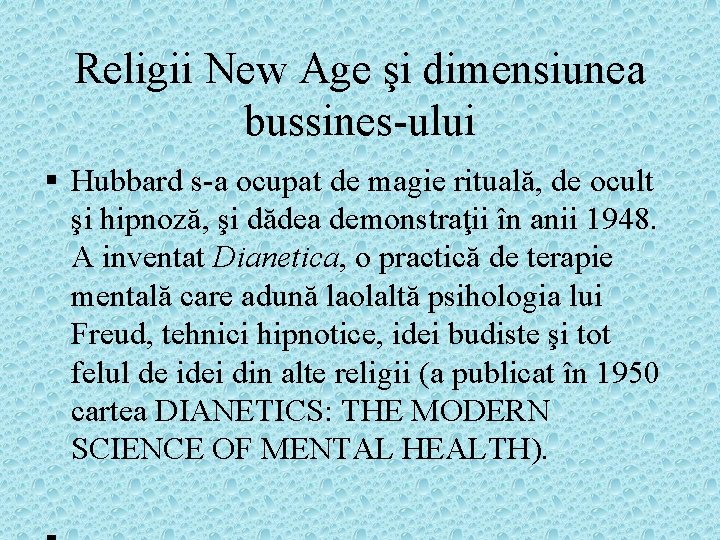 Religii New Age şi dimensiunea bussines-ului § Hubbard s-a ocupat de magie rituală, de