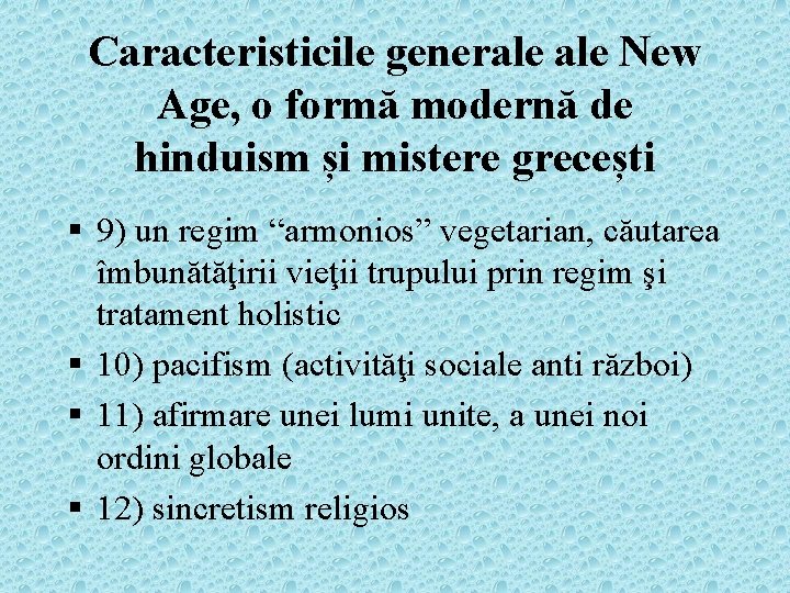 Caracteristicile generale New Age, o formă modernă de hinduism și mistere grecești § 9)