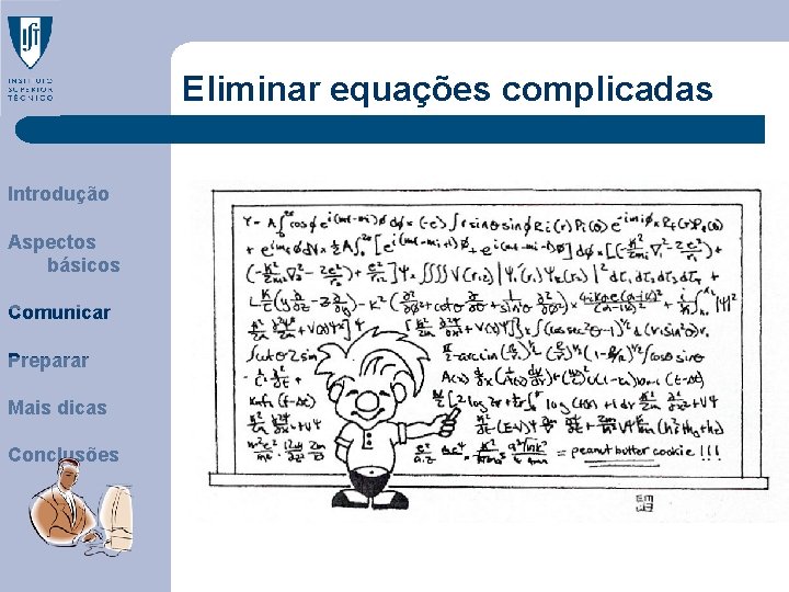 Eliminar equações complicadas Introdução Aspectos básicos Comunicar Preparar Mais dicas Conclusões 