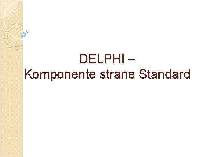 DELPHI – Komponente strane Standard 