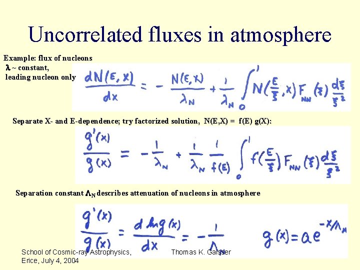 Uncorrelated fluxes in atmosphere Example: flux of nucleons l ~ constant, leading nucleon only