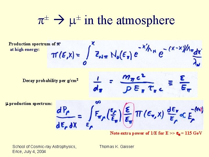 p± m± in the atmosphere Production spectrum of p± at high energy: Decay probability