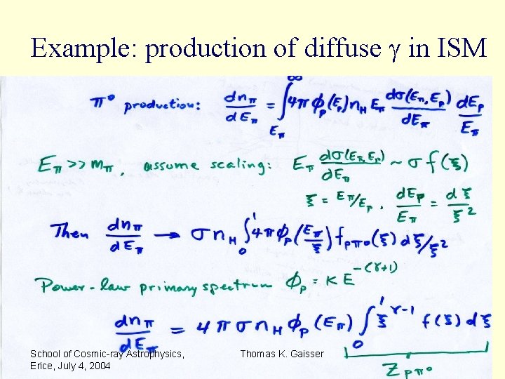 Example: production of diffuse g in ISM School of Cosmic-ray Astrophysics, Erice, July 4,