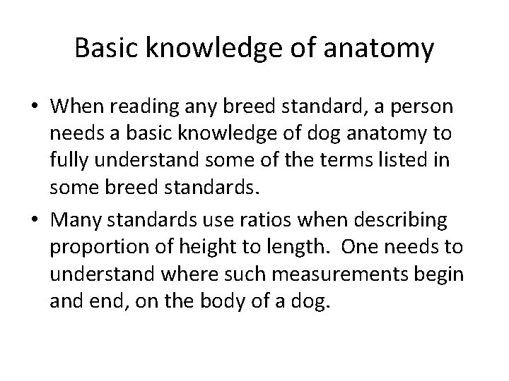 Basic knowledge of anatomy • When reading any breed standard, a person needs a