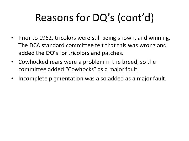 Reasons for DQ’s (cont’d) • Prior to 1962, tricolors were still being shown, and