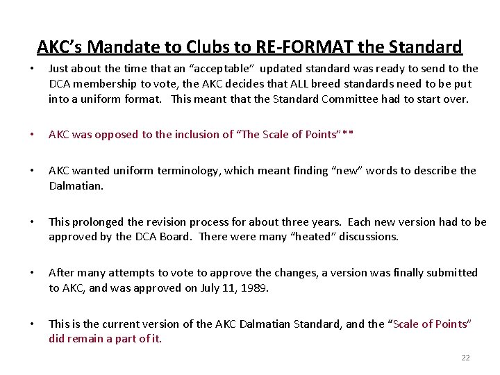AKC’s Mandate to Clubs to RE-FORMAT the Standard • Just about the time that