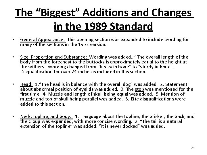 The “Biggest” Additions and Changes in the 1989 Standard • General Appearance: This opening