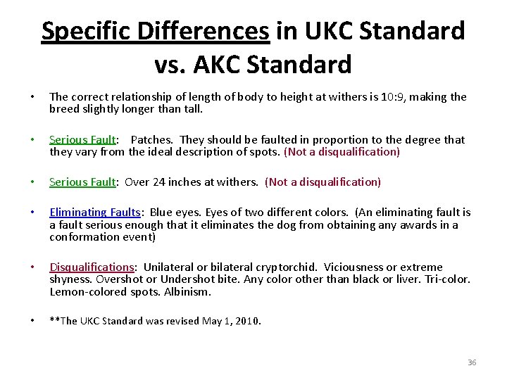 Specific Differences in UKC Standard vs. AKC Standard • The correct relationship of length