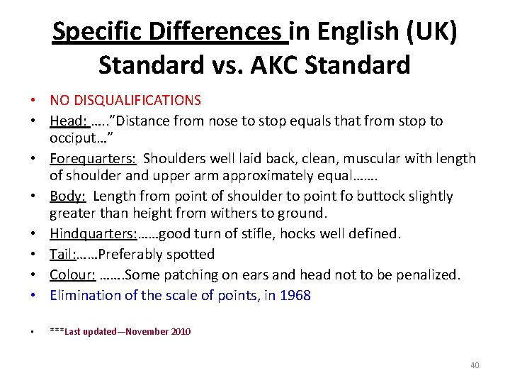 Specific Differences in English (UK) Standard vs. AKC Standard • NO DISQUALIFICATIONS • Head: