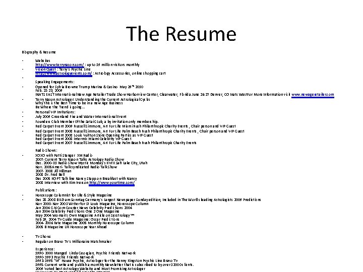 The Resume Biography & Resume • • • • Websites http: //www. terrynazon. com/