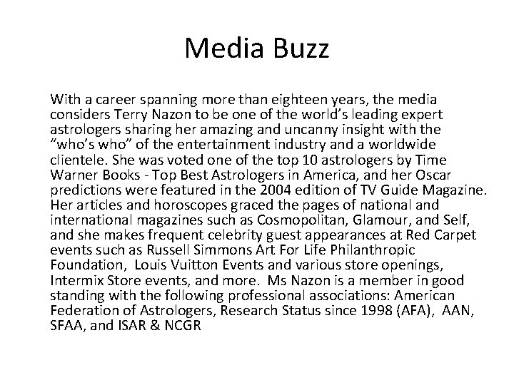 Media Buzz With a career spanning more than eighteen years, the media considers Terry