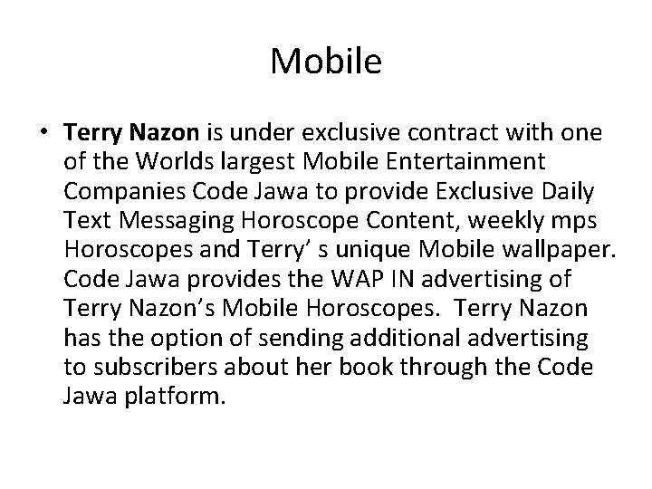 Mobile • Terry Nazon is under exclusive contract with one of the Worlds largest