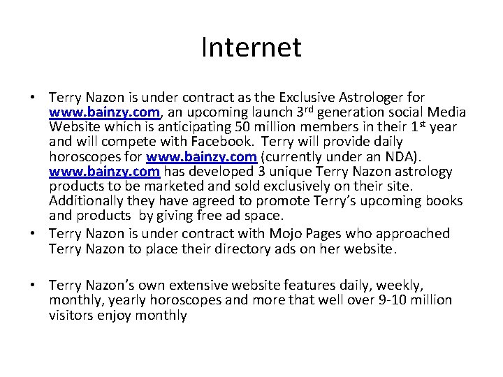 Internet • Terry Nazon is under contract as the Exclusive Astrologer for www. bainzy.