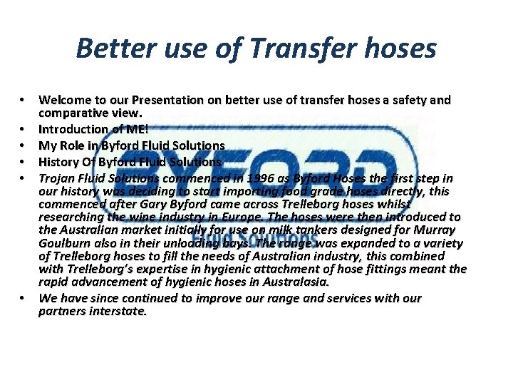 Better use of Transfer hoses • Welcome to our Presentation on better use of