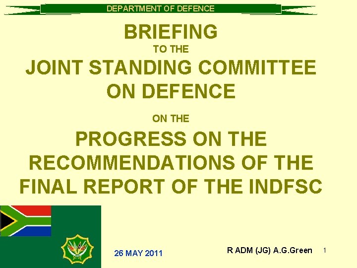 DEPARTMENT OF DEFENCE BRIEFING TO THE JOINT STANDING COMMITTEE ON DEFENCE ON THE PROGRESS