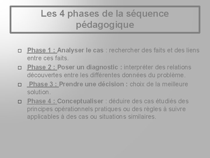 Les 4 phases de la séquence pédagogique � � Phase 1 : Analyser le