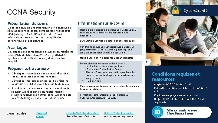 CCNA Security Cybersécurité Informations sur le cours Présentation du cours Ce cours constitue une