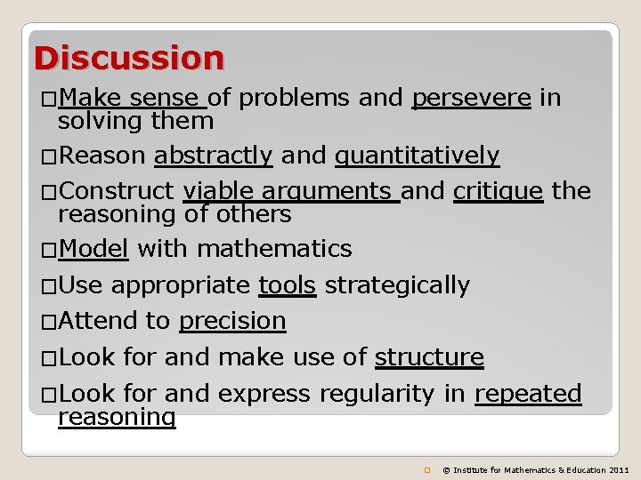 Discussion �Make sense of problems and persevere in solving them �Reason abstractly and quantitatively