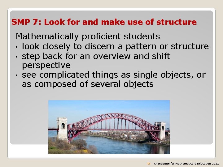 SMP 7: Look for and make use of structure Mathematically proficient students • look