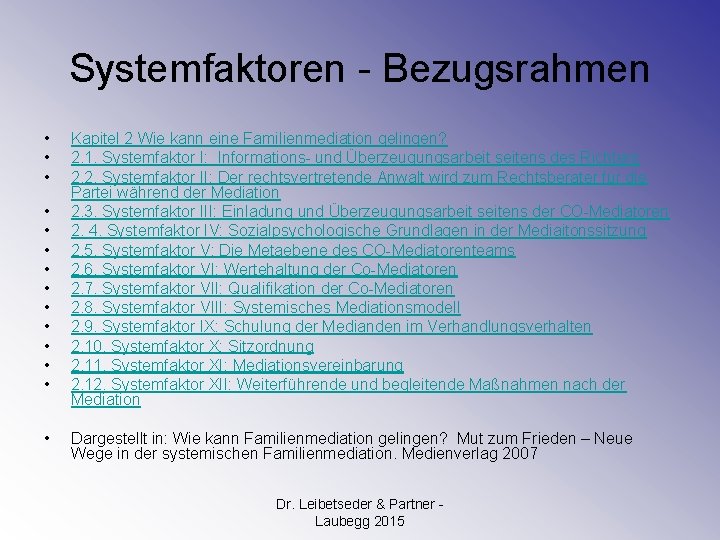 Systemfaktoren - Bezugsrahmen • • • • Kapitel 2 Wie kann eine Familienmediation gelingen?