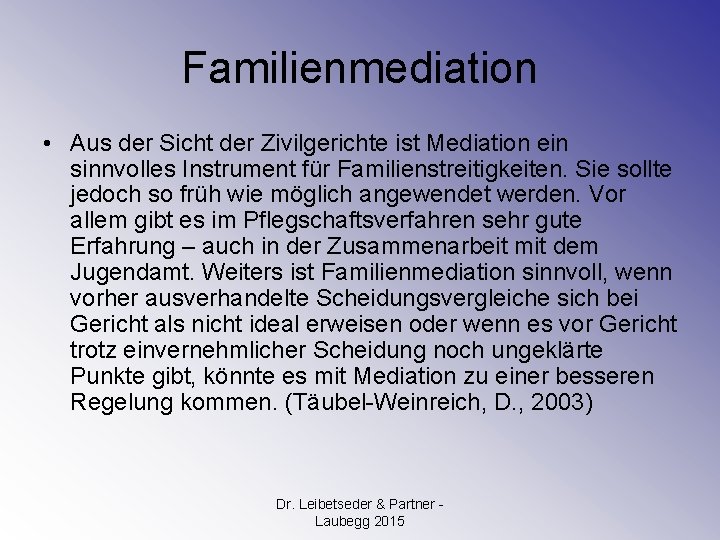 Familienmediation • Aus der Sicht der Zivilgerichte ist Mediation ein sinnvolles Instrument für Familienstreitigkeiten.