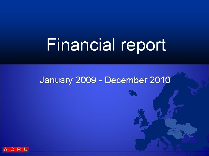 Financial report January 2009 - December 2010 