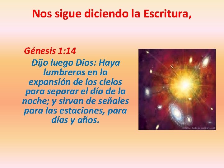Nos sigue diciendo la Escritura, Génesis 1: 14 Dijo luego Dios: Haya lumbreras en Nos sigue diciendo la Escritura, Génesis 1: 14 Dijo luego Dios: Haya lumbreras en