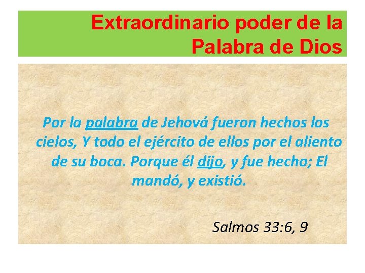 Extraordinario poder de la Palabra de Dios Por la palabra de Jehová fueron hechos Extraordinario poder de la Palabra de Dios Por la palabra de Jehová fueron hechos