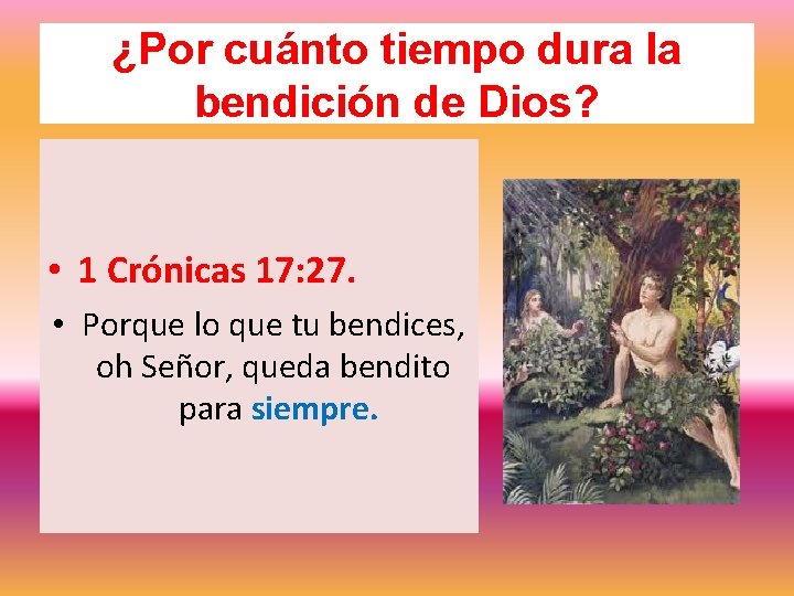 ¿Por cuánto tiempo dura la bendición de Dios? • 1 Crónicas 17: 27. • ¿Por cuánto tiempo dura la bendición de Dios? • 1 Crónicas 17: 27. •