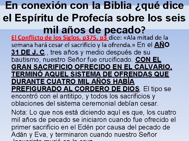 En conexión con la Biblia ¿qué dice el Espíritu de Profecía sobre los seis En conexión con la Biblia ¿qué dice el Espíritu de Profecía sobre los seis