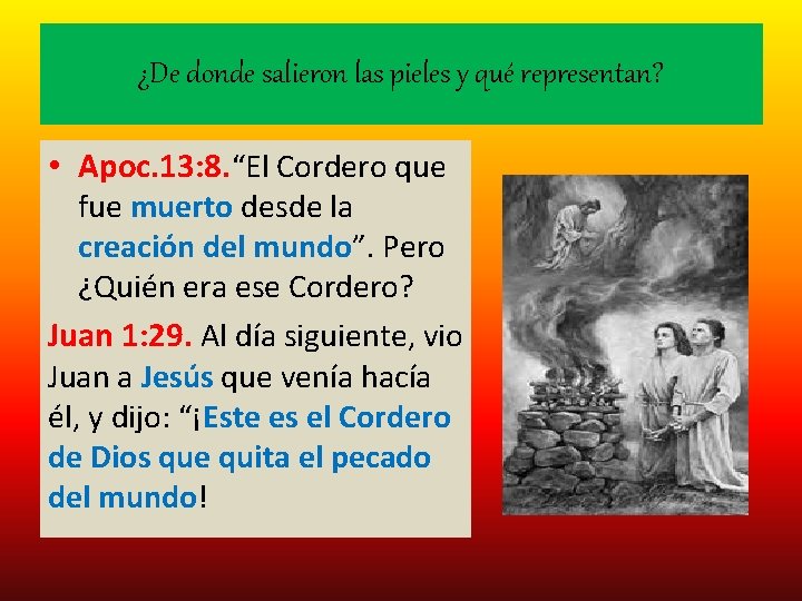 ¿De donde salieron las pieles y qué representan? • Apoc. 13: 8. “El Cordero ¿De donde salieron las pieles y qué representan? • Apoc. 13: 8. “El Cordero