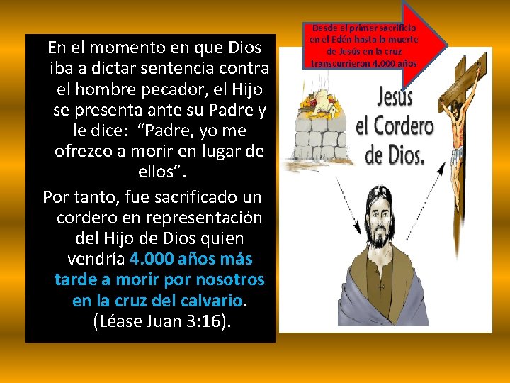 En el momento en que Dios iba a dictar sentencia contra el hombre pecador, En el momento en que Dios iba a dictar sentencia contra el hombre pecador,