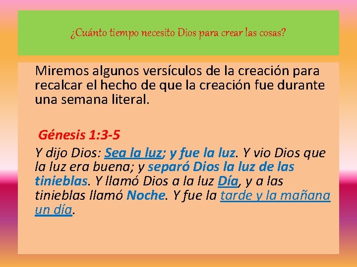 ¿Cuánto tiempo necesito Dios para crear las cosas? Miremos algunos versículos de la creación ¿Cuánto tiempo necesito Dios para crear las cosas? Miremos algunos versículos de la creación