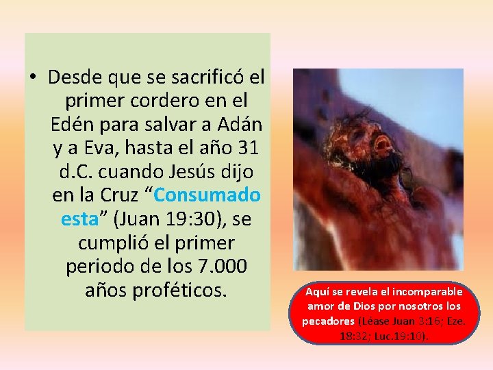 • Desde que se sacrificó el primer cordero en el Edén para salvar • Desde que se sacrificó el primer cordero en el Edén para salvar