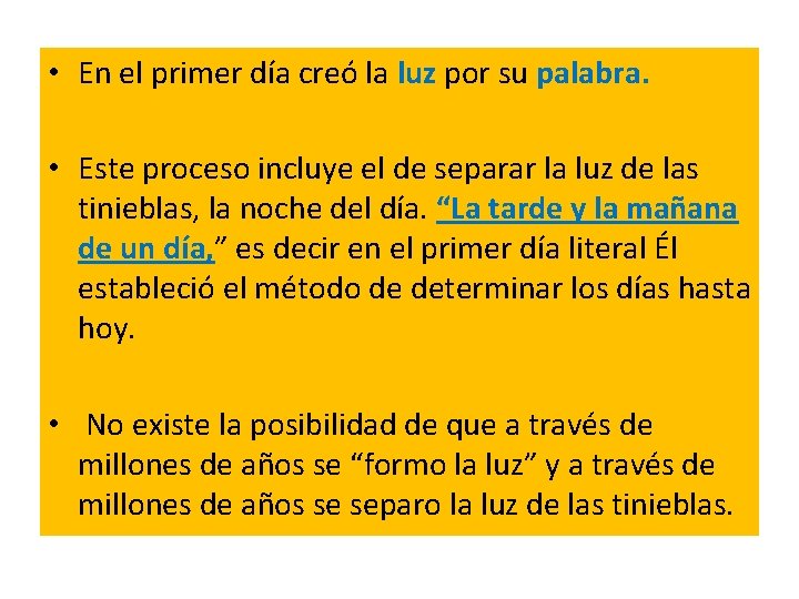 • En el primer día creó la luz por su palabra. • Este • En el primer día creó la luz por su palabra. • Este