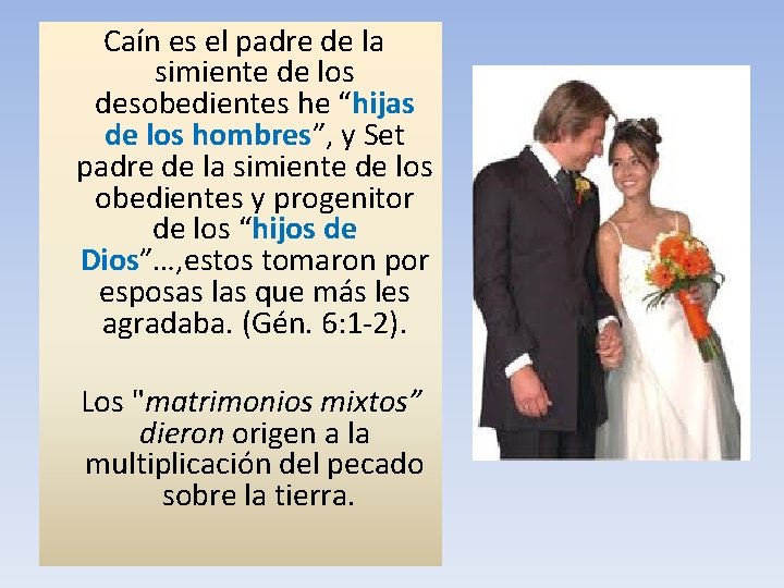 Caín es el padre de la simiente de los desobedientes he “hijas de los Caín es el padre de la simiente de los desobedientes he “hijas de los
