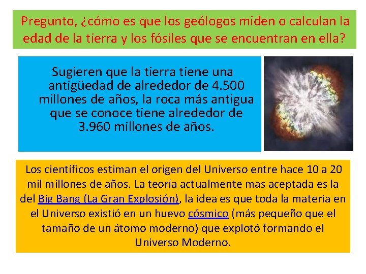 Pregunto, ¿cómo es que los geólogos miden o calculan la edad de la tierra Pregunto, ¿cómo es que los geólogos miden o calculan la edad de la tierra