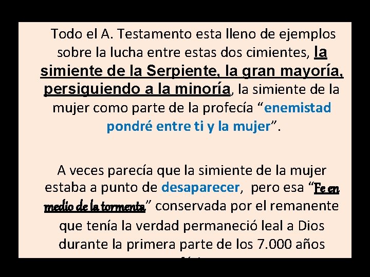 Todo el A. Testamento esta lleno de ejemplos sobre la lucha entre estas dos Todo el A. Testamento esta lleno de ejemplos sobre la lucha entre estas dos