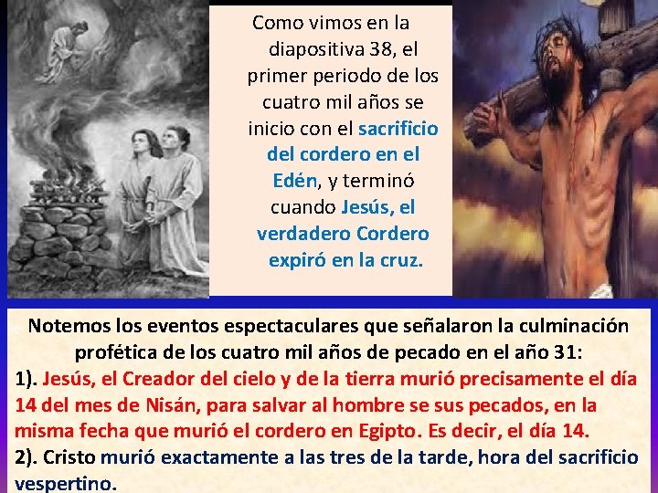 Como vimos en la diapositiva 38, el primer periodo de los cuatro mil años Como vimos en la diapositiva 38, el primer periodo de los cuatro mil años