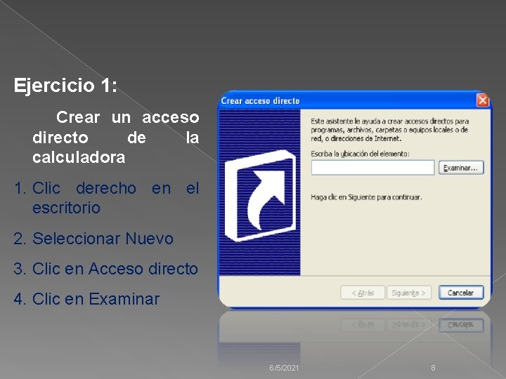 Ejercicio 1: Crear un acceso directo de la calculadora 1. Clic derecho en el