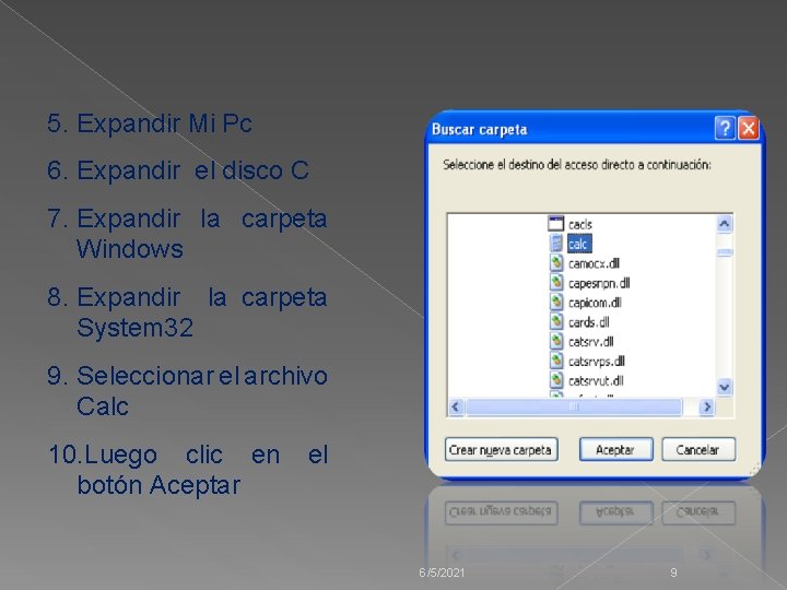 5. Expandir Mi Pc 6. Expandir el disco C 7. Expandir la carpeta Windows