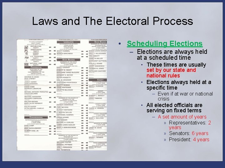 Laws and The Electoral Process • Scheduling Elections – Elections are always held at
